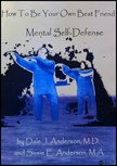 Mental Self Defense - How to be Your Own Best Friend